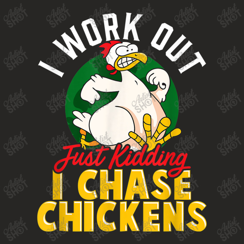 I Work Out  Just Kidding I Chase Chickens  Funny Chicken Ladies Fitted T-Shirt by MarquesDesign | Artistshot