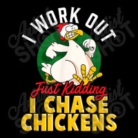 I Work Out  Just Kidding I Chase Chickens  Funny Chicken Legging | Artistshot