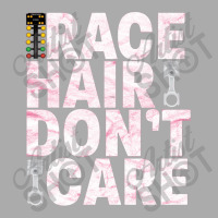 Race Hair Don't Care Drag Car Racing Funny T-shirt | Artistshot