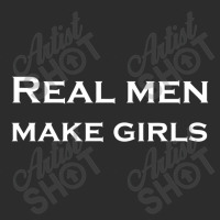 Real Men Make Girls Exclusive T-shirt | Artistshot