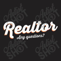 Realtor   Any Questions Real Estate Agent Tee Realtor T-shirt | Artistshot