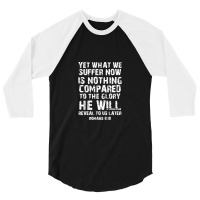 Romans 8 18 Christian Bible Verse Jesus 3/4 Sleeve Shirt | Artistshot