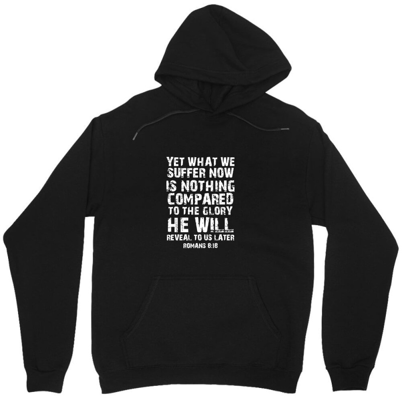 Romans 8 18 Christian Bible Verse Jesus Unisex Hoodie | Artistshot