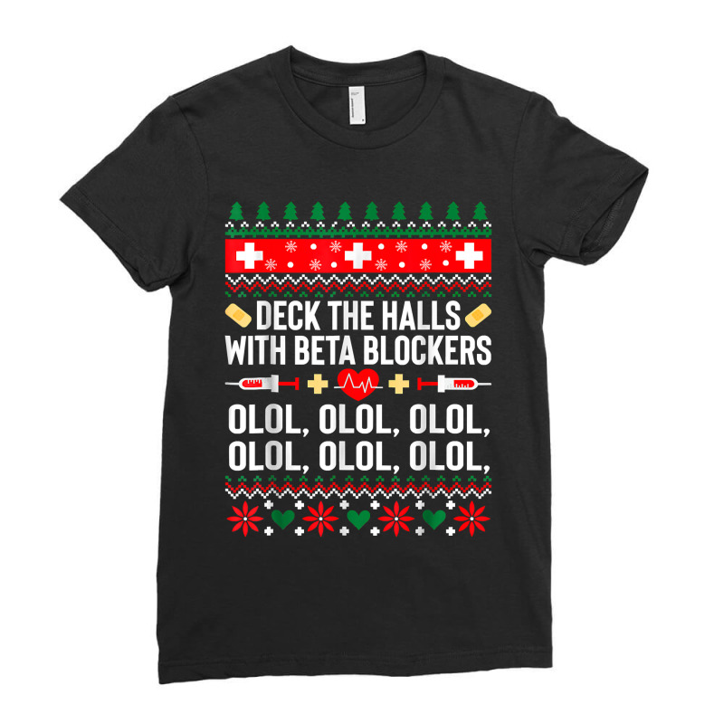 Deck The Halls With Beta Blockers Nurse Christmas Ugly Xmas T Shirt Ladies Fitted T-Shirt by TimothyMears89 | Artistshot