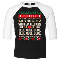 Deck The Halls With Beta Blockers Nurse Ugly Christmas Sweatshirt Toddler 3/4 Sleeve Tee | Artistshot