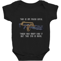 This Is My Pulse Rifle This One Is Mine Aliens Baby Bodysuit | Artistshot