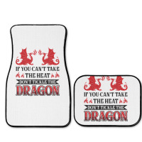 If You Can´t Take The Heat Don´t Tickle The Dragon T Shirt Full Set Car Mats | Artistshot