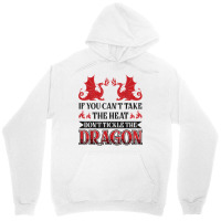 If You Can´t Take The Heat Don´t Tickle The Dragon T Shirt Unisex Hoodie | Artistshot