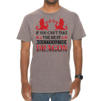 If You Can´t Take The Heat Don´t Tickle The Dragon T Shirt Vintage T-shirt | Artistshot