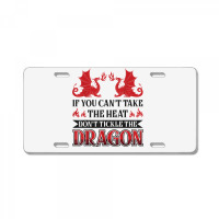 If You Can´t Take The Heat Don´t Tickle The Dragon T Shirt License Plate | Artistshot