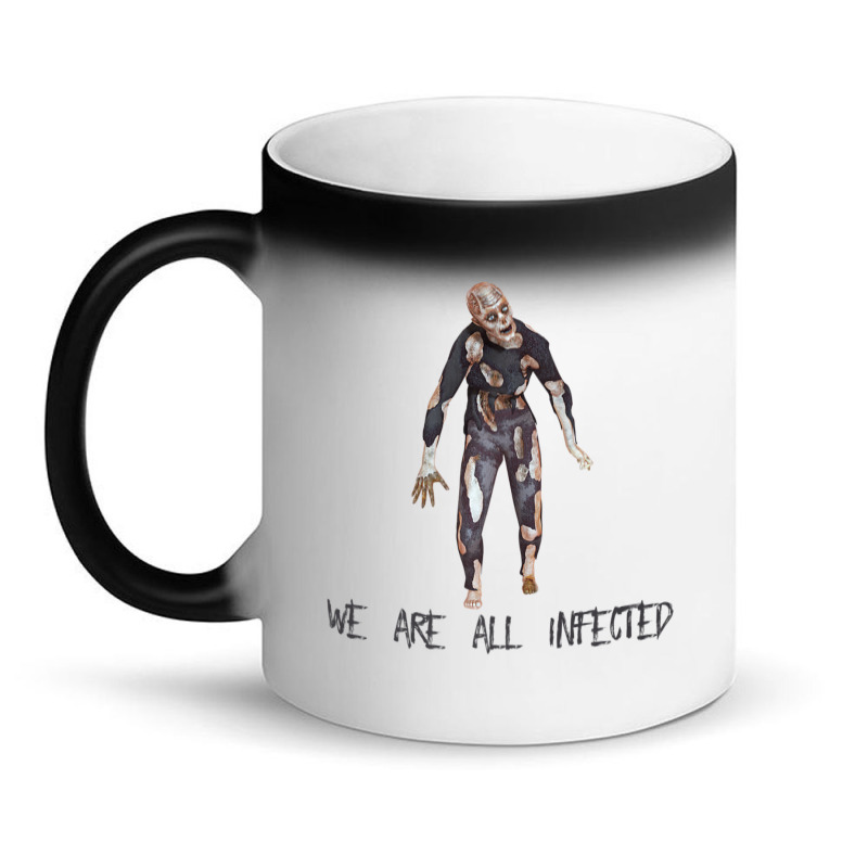 We Are All Infected Zombie Outbreak Halloween Magic Mug | Artistshot