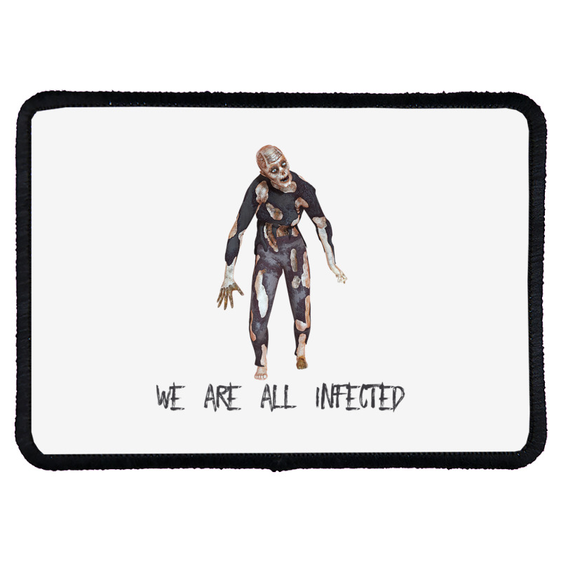 We Are All Infected Zombie Outbreak Halloween Rectangle Patch | Artistshot