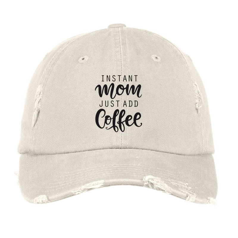 Instant Mom Just Add Coffee Vintage Cap by batinsaja | Artistshot