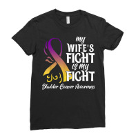 My Wife Fight Is My Fight Bladder Cancer Awareness T Shirt Ladies Fitted T-shirt | Artistshot