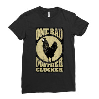 One Bad Mother Clucker  Novel Chicken Lover Ladies Fitted T-shirt | Artistshot