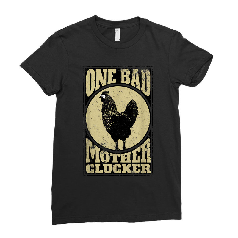 One Bad Mother Clucker  Novel Chicken Lover Ladies Fitted T-Shirt by AntoineDesign | Artistshot