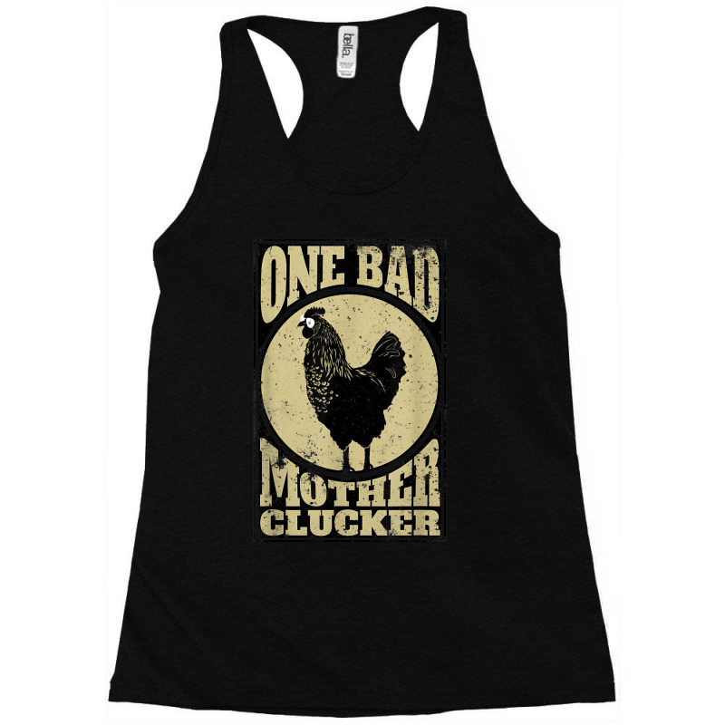 One Bad Mother Clucker  Novel Chicken Lover Racerback Tank by AntoineDesign | Artistshot