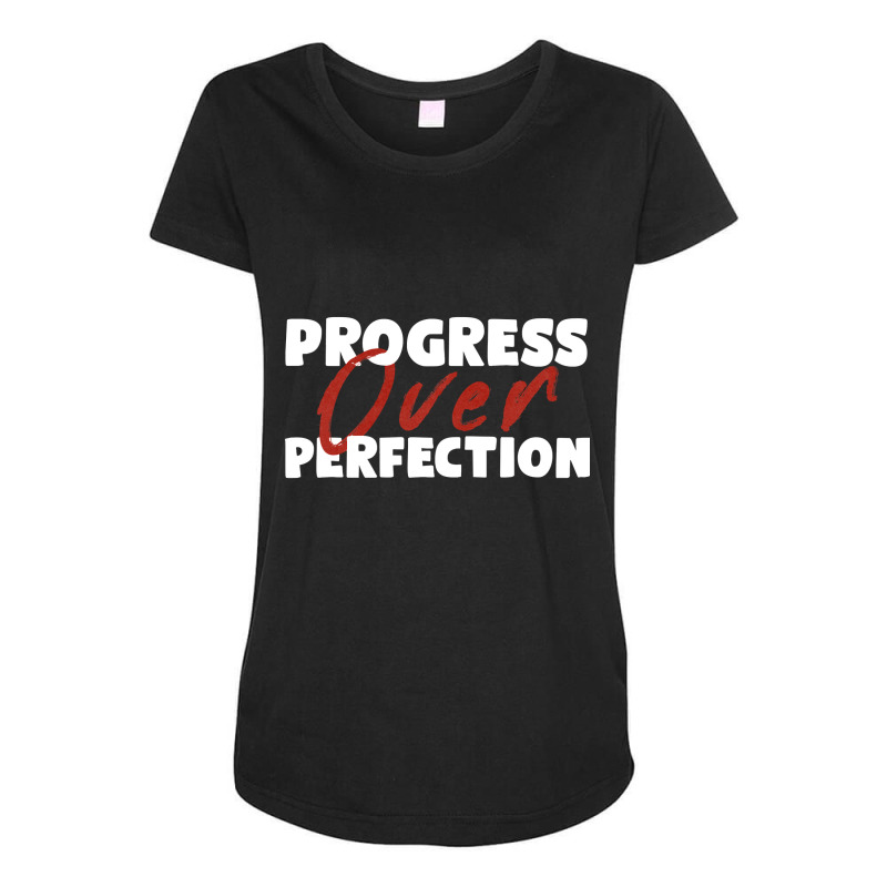 Progress Over Perfection   Motivational Progress Over Perfection Back Maternity Scoop Neck T-shirt by RomanAllen89 | Artistshot