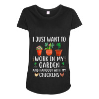 Work In My Garden And Hang Out With My Chickens Gardening Maternity Scoop Neck T-shirt | Artistshot