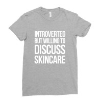 Introverted But Willing To Discuss Skincare Ladies Fitted T-shirt | Artistshot