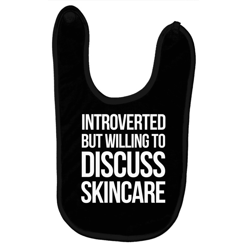 Introverted But Willing To Discuss Skincare Baby Bibs | Artistshot