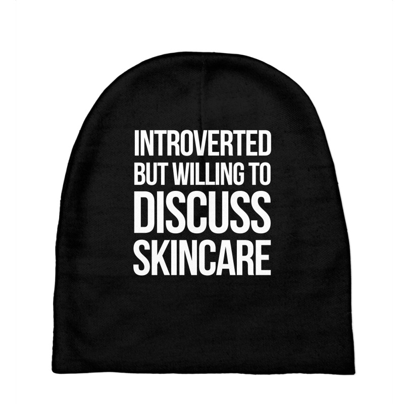 Introverted But Willing To Discuss Skincare Baby Beanies | Artistshot