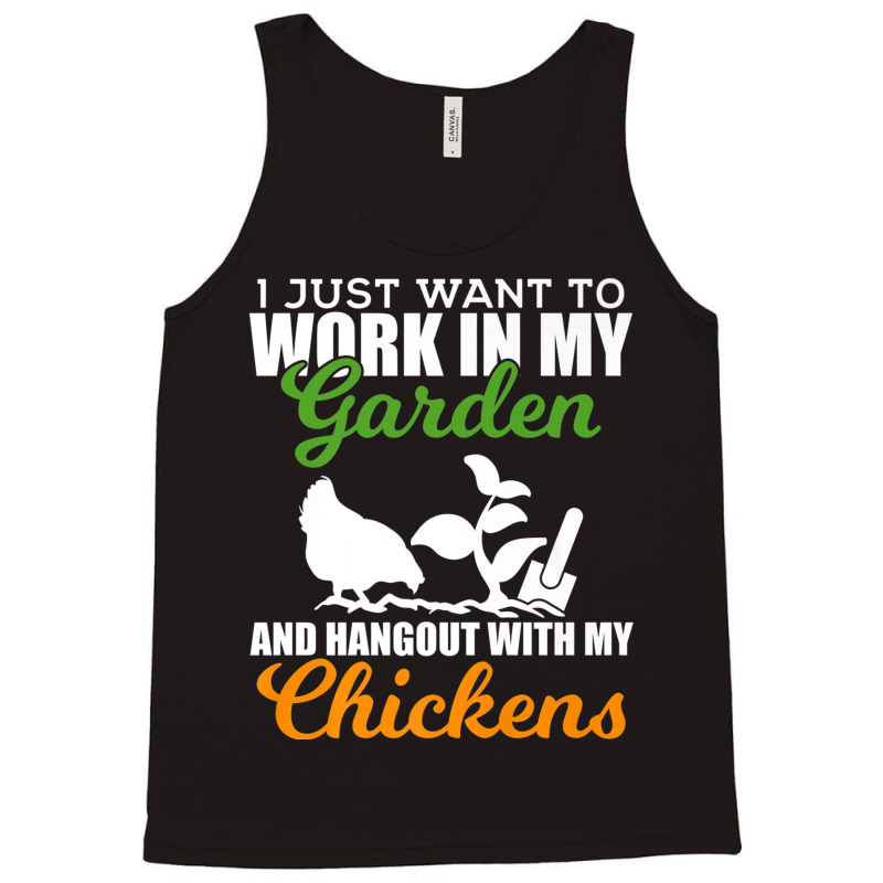 Work In My Garden Hangout With My Chickens Farmers Tank Top by MarquesDesign | Artistshot