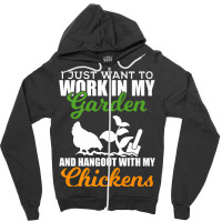 Work In My Garden Hangout With My Chickens Farmers Zipper Hoodie | Artistshot