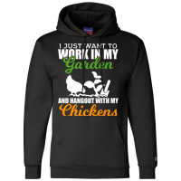 Work In My Garden Hangout With My Chickens Farmers Champion Hoodie | Artistshot