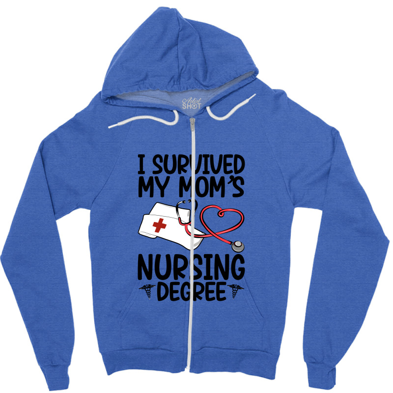 I Survived My Mom's Nursing Degree Zipper Hoodie by govyvy | Artistshot