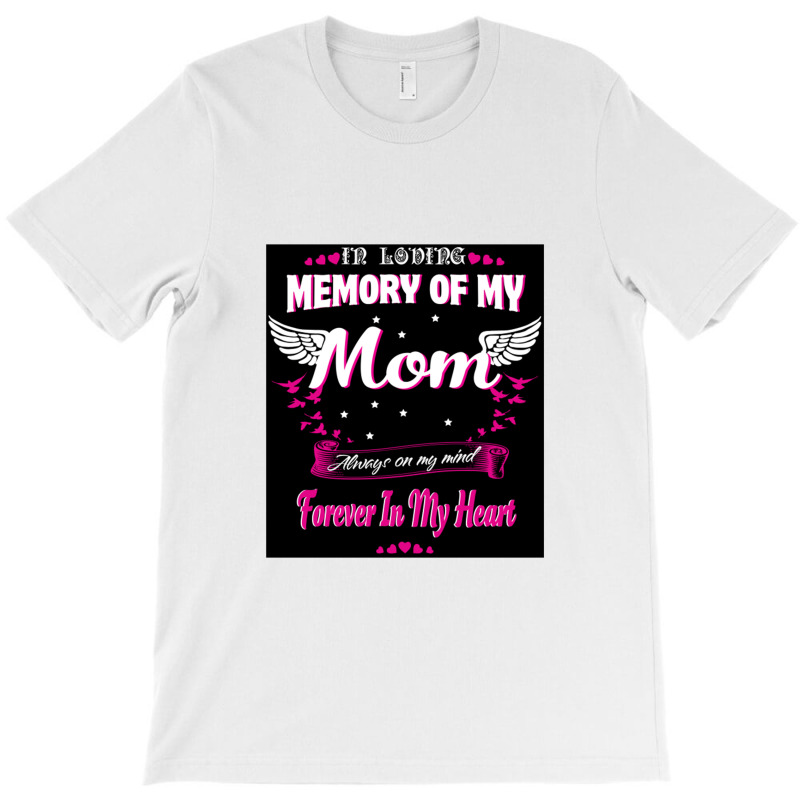 In Loving Memory Of My Mom T-Shirt by govyvy | Artistshot