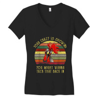 Your Crazy Is Showing You Might Wanna Tuck That Back In Women's V-neck T-shirt | Artistshot