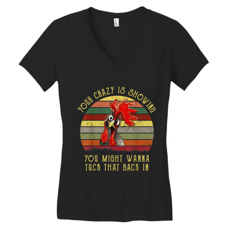 Your Crazy Is Showing You Might Wanna Tuck That Back In Women's V-Neck T-Shirt by MarquesDesign | Artistshot