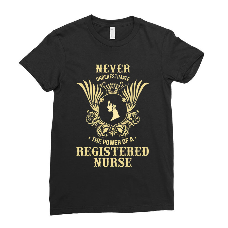 Never Underestimate The Power Of A Registered Nurse Ladies Fitted T-shirt | Artistshot