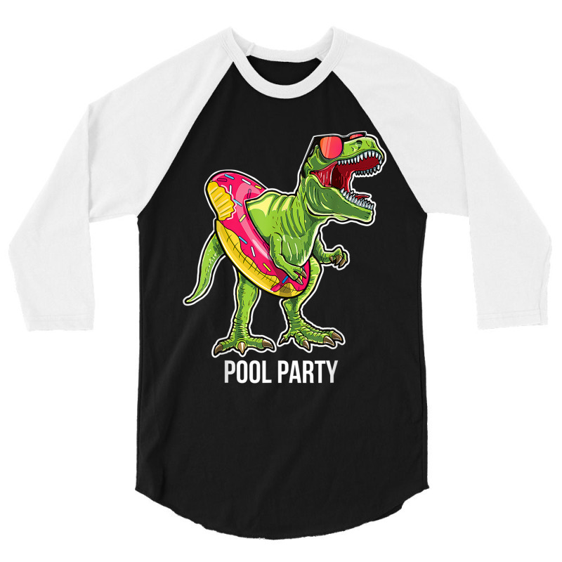 Pool Party T Rex Dinosaur Doughnut Float  T Rex Gift Mens Womens 3/4 Sleeve Shirt | Artistshot