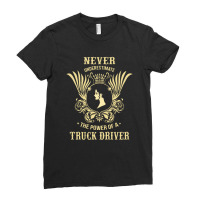 Never Underestimate The Power Of A Truck Driver Ladies Fitted T-shirt | Artistshot