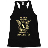 Never Underestimate The Power Of A Truck Driver Racerback Tank | Artistshot