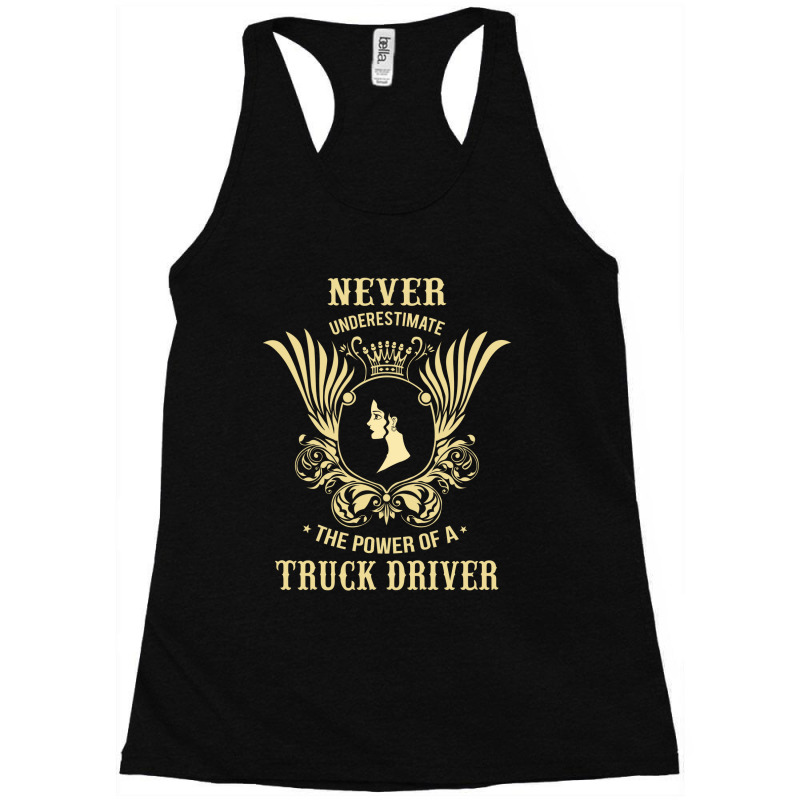 Never Underestimate The Power Of A Truck Driver Racerback Tank by thanchashop | Artistshot