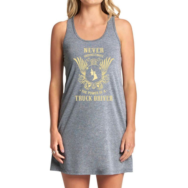 Never Underestimate The Power Of A Truck Driver Tank Dress by thanchashop | Artistshot