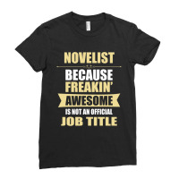 Novelist Because Freakin' Awesome Isn't A Job Title Ladies Fitted T-shirt | Artistshot