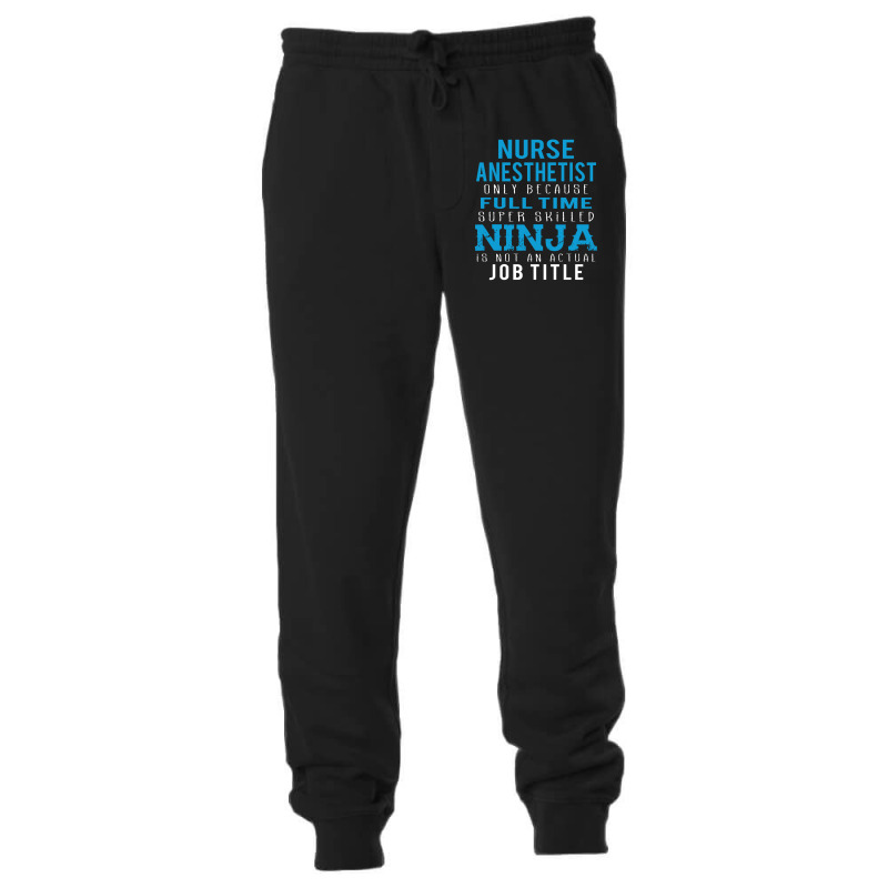 Nurse Anesthetist Because Ninja Is Not A Job Title Unisex Jogger | Artistshot