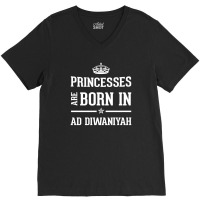 Princesses Are Born In Ad Diwaniyah Cool Gift V-neck Tee | Artistshot