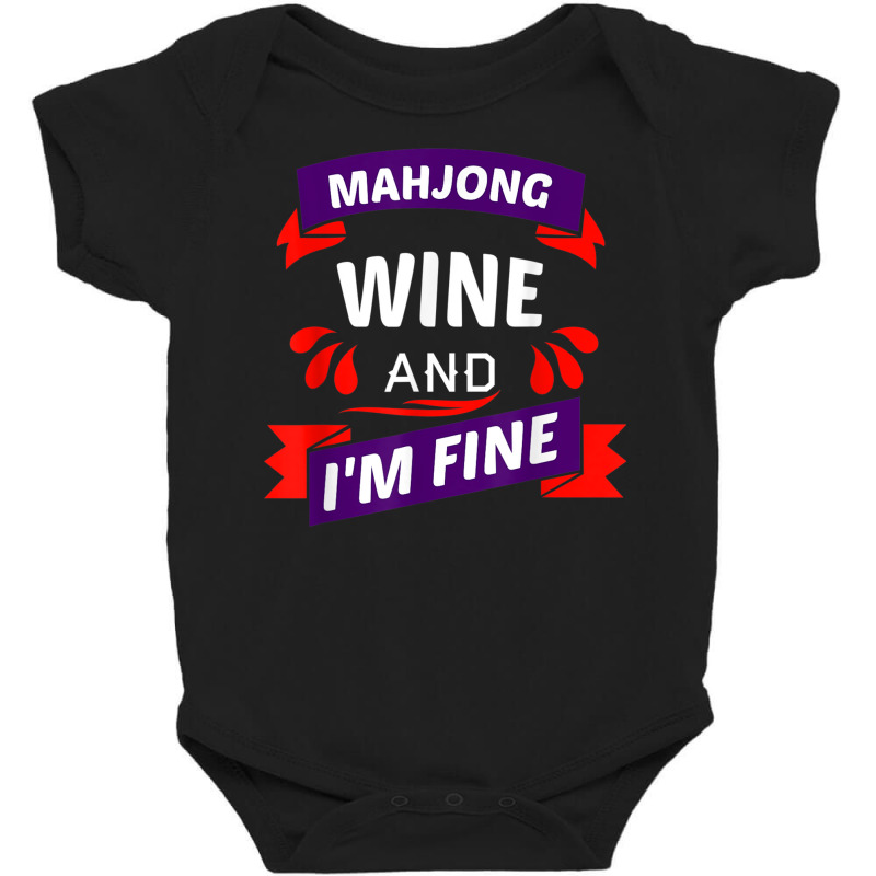 Mahjong Wine And I'm Fine   Cool Mahjong Gift Idea T Shirt Baby Bodysuit | Artistshot