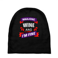 Mahjong Wine And I'm Fine   Cool Mahjong Gift Idea T Shirt Baby Beanies | Artistshot