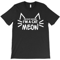 This Is My Costume I'm A Cat Meow T-shirt | Artistshot