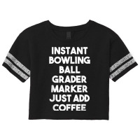 Instant Bowling Ball Grader Marker Just Add Coffee Scorecard Crop Tee | Artistshot