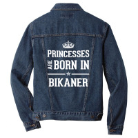 Princesses Are Born In Bikaner Cool Gift Men Denim Jacket | Artistshot