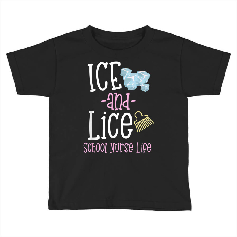 Funny School Nurse Shirt Womens Ice Ad Lice Student Tshirt Toddler T-shirt | Artistshot