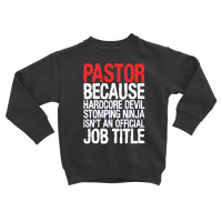 Pastor Because Hardcore Devil Toddler Sweatshirt | Artistshot