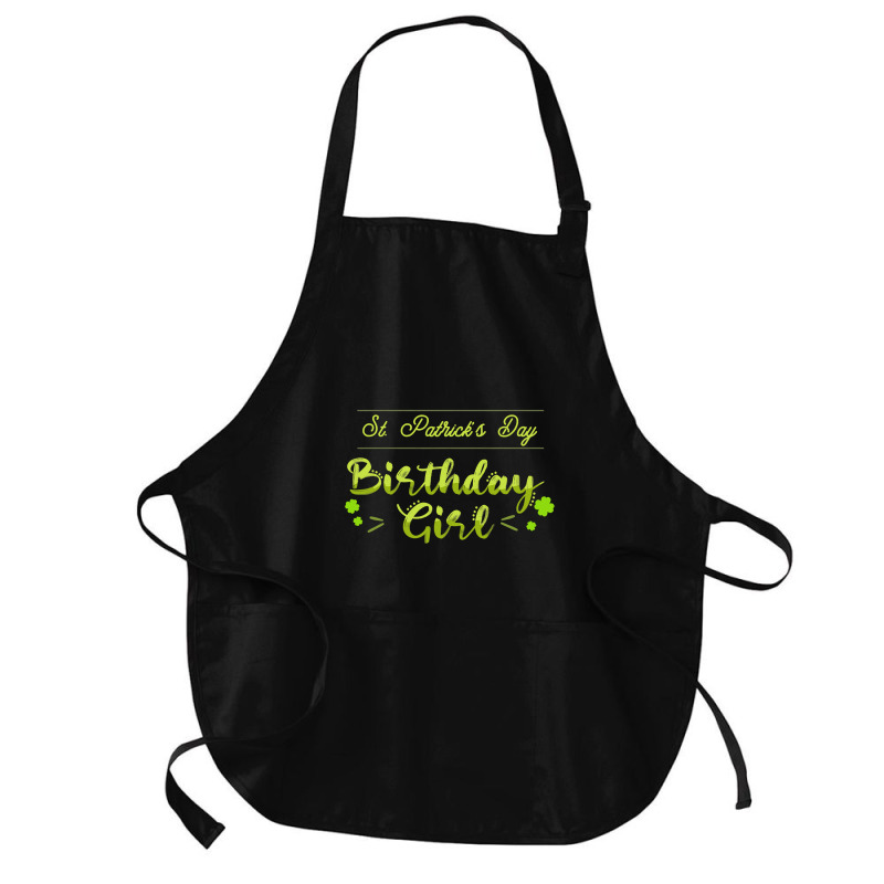 Funny St Patricks Day  For Birthday Girl St Pattys Day Medium-length Apron | Artistshot